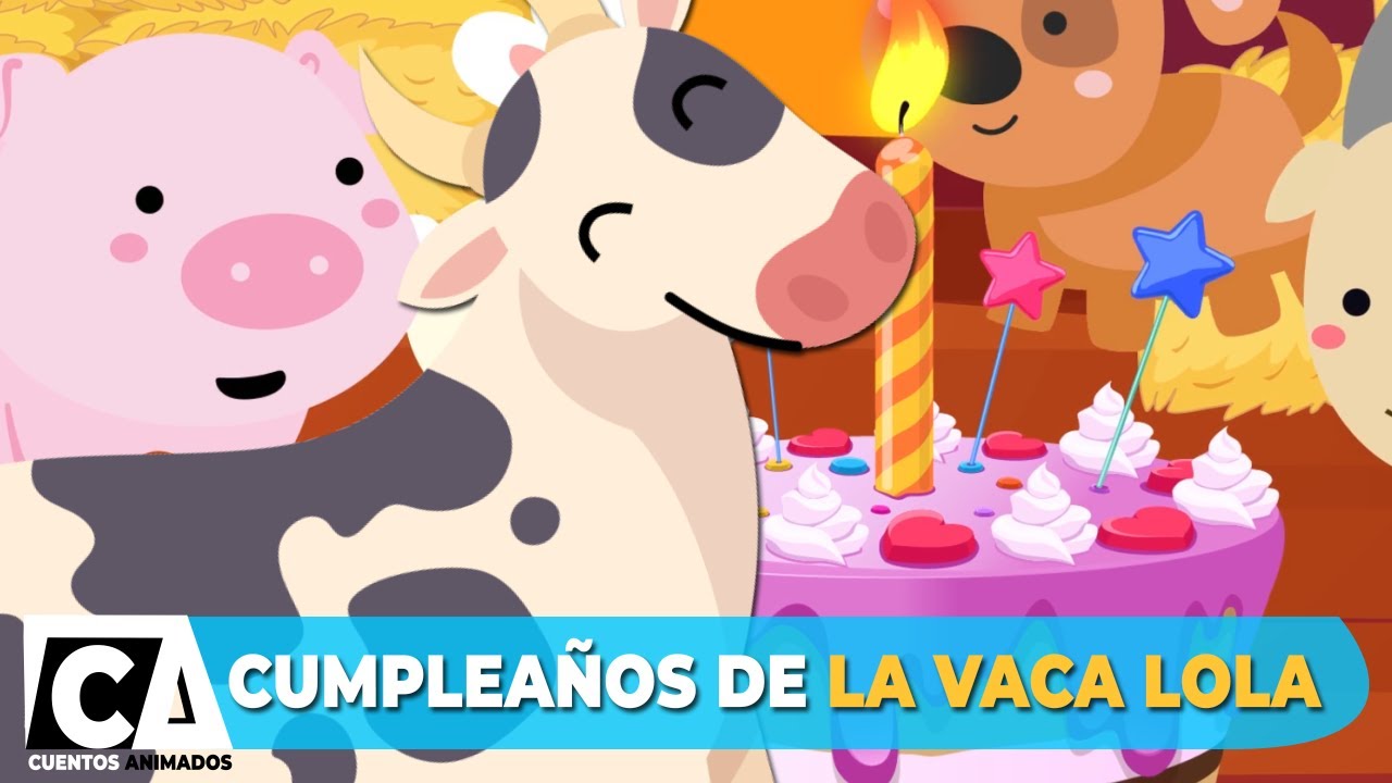 EL CUMPLEAÑOS DE LA VACA LOLA | CUENTOS INFANTILES ANIMADOS | CUENTOS