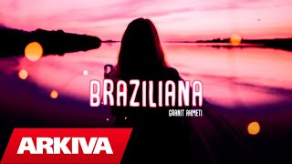 Granit Ahmeti - Braziliana