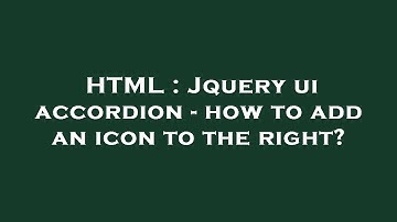 HTML : Jquery ui accordion - how to add an icon to the right?