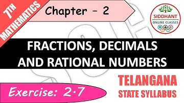 EXERCISE 2.7 | TS-CLASS 7TH-MATHS-CHAPTER 2-FRACTIONS, DECIMALS AND RATIONAL NUMBERS ||