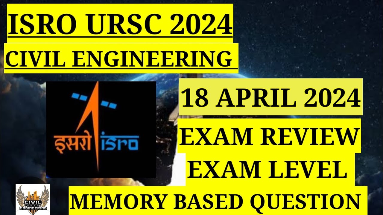ISRO URSC 2024|CIVIL ENGINEERING| TECHNICAL ASSISTANT|EXAM REVIEW|EXAM LEVEL|MEMORY BASED QUESTION|