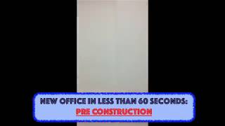 New Office In Less Than 60 Seconds Pre Construction