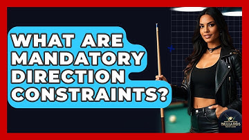 What Are Mandatory Direction Constraints? - Billiards Hustlers