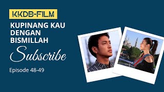 kupinang kau dengan bismillah episode 48 dan 49 || Suami kejam