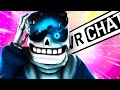 THE VOICE OF SANS PLAYS VRCHAT!!!