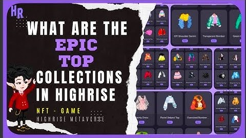 What are the Epic Top Collections in Highrise Metaverse | HR