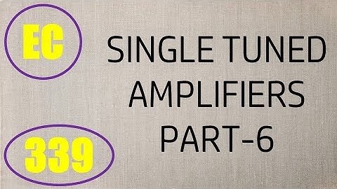 ElexCkts | Lecture-339 | Single Tuned Amplifiers Part-6