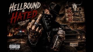 HELLBOUND & HATED (Explicit) | Dirty Outlaw Rap | Fkin' Rules, Bch
