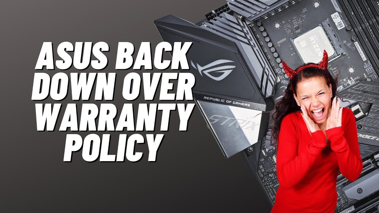 ASUS Back Down Over Motherboard Warranty Policy YouTube