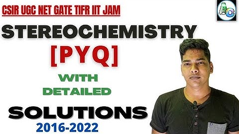 stereochemistry (4) 2016-2022 previous years questions| CSIR UGC NET| GATE TIFR |IIT JAM| SET