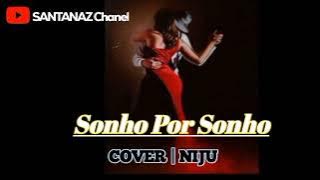 Niju Cover || Sonho Por Sonho | 2023