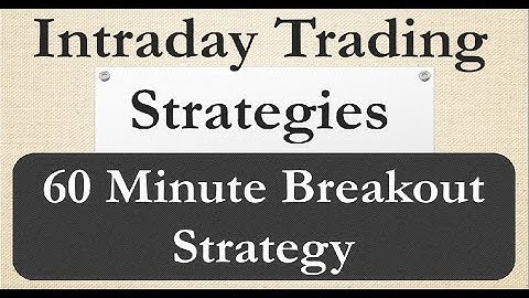 Intraday Trading Strategies | 60 Minute Breakout Strategy | By Abhijit Zingade