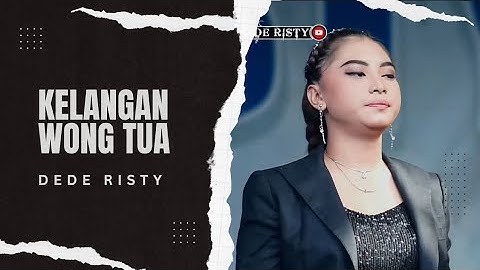 KELANGAN WONG TUA - DEDE RISTY || LIVE MUSIC GANJENE PANTURA "DEDE RISTY"