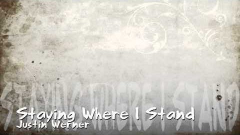 Staying Where I Stand Justin Werner Busker