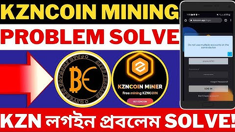 Kzncoin Mining Withdraw Update || Kzncoin Login Problem Solve || Do Not Use Multiple Accounts || KZN