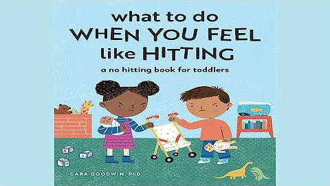 What To Do When You Feel Like Hitting: A No Hitting Book for Toddlers by Cara Goodwin | Read Aloud - DayDayNews