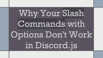 Why Your Slash Commands with Options Don