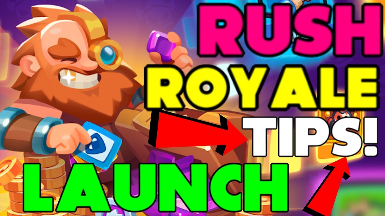 Rush Royale Tips Global Launch Everything you need to get