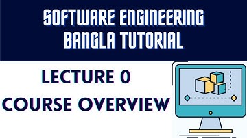 Software Engineering Bangla Tutorial || Lecture 0 - Course Overview