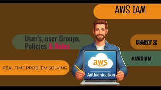 WHAT IS AWS IAM (Part 2) || REAL TIME TROUBLESHOOTING OF POLICIES & ROLES ||  in Hindi & English