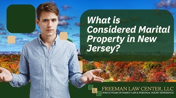 What is Considered Marital Property in New Jersey? | Lawyer Brian Freeman | Freeman Law Center, LLC