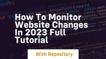 How to monitor website changes in 2023 full tutorial