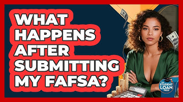 What Happens After Submitting My FAFSA?