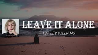 Hayley Williams - Leave It Alone (Lyrics)