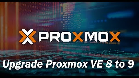 How To Upgrade Proxmox VE 8 To Version 9