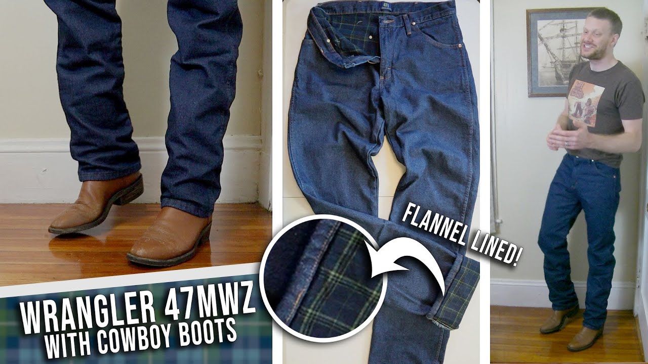 SO WARM! Wrangler 47 MWZ Flannel Lined Jeans with Cowboy Boots - YouTube