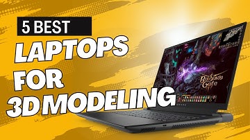 5 Best Laptop for 3D Modeling and Rendering | Best Laptops For 3D Softwares