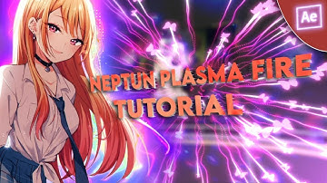 neptun. PLASMA FIRE TUTORIAL | After Effects [AMV TUTORIAL]