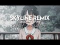 edit audio - skyline remix (khalid x zanah)