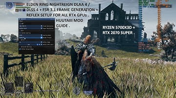Elden Ring Nightreign DLSS 4 / DLAA 4 + FSR Frame Gen + Reflex Setup For All RTX GPUs Huutaiii Mod
