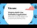 Virginia Retail Cannabis Legalization: What the Final Bill Means for Licensing & Market Entry