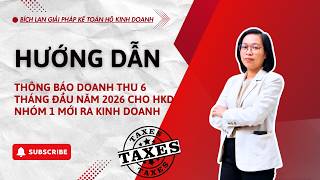 👉 HƯỚNG DẪN THÔNG BÁO DOANH THU 6 THÁNG ĐẦU NĂM 2026 CHO HKD NHÓM 1 MỚI RA KINH DOANH #bichlan