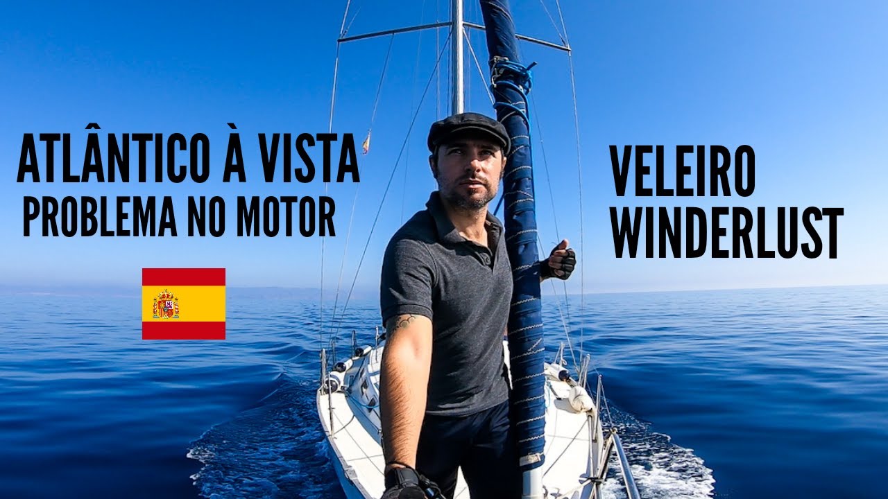 ATLÂNTICO à vista - PROBLEMA no Motor | Veleiro Winderlust [EN/PT]
