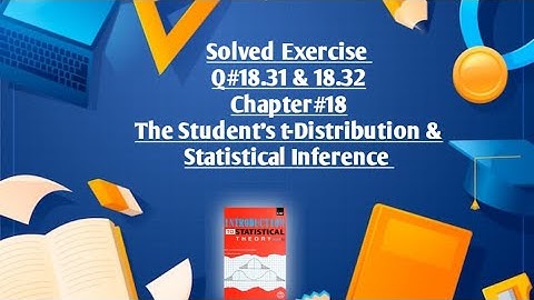 Solved Exercise Q#18.31 & 18.32( Part#8) ||Chapter#18 ||The Student