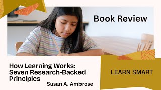 How Learning Works: Seven Research Review