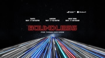 For Those Who Dare: Boundless | ROG 2022 Launch Event