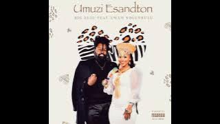 Big Zulu (Ft. Lwah Ndlunkulu) - Umuzi eSandton [ Audio]