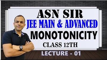 Monotonicity | Lecture 1 | AOD | Monotonic Increasing Decreasing in an Interval | Class 12th XII |