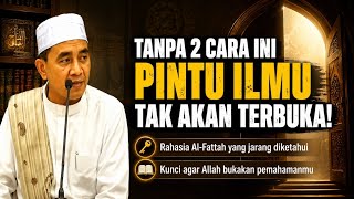 Tanpa Tahu 2 Cara Ini, Mustahil Allah Mau Membukakan Pintu Ilmu Untukmu (Guru Bakhiet)