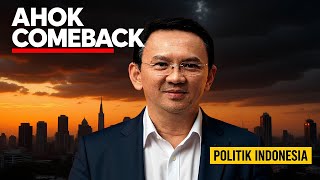 Ahok Comeback Politik: Basuki Tjahaja Purnama Kembali Mengguncang Indonesia