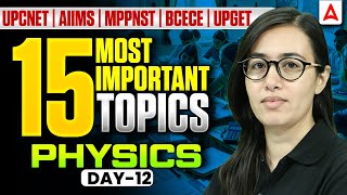 Physics 15 MOST Important Topics | UP CNET | AIIMS | MP PNST | BCECE | UP GET Exam Preparation 2026