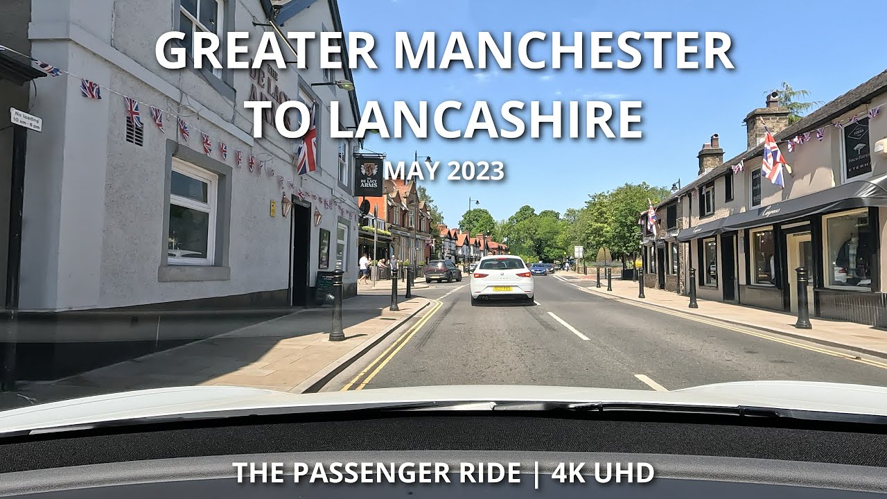 GREATER MANCHESTER to LANCASHIRE | 2023 | 4K