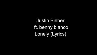 Lonely Lyrics   Justin Bieber ft benny blanco