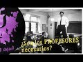 ¿Son necesarios los PROFESORES hoy? | por PsicoVlog