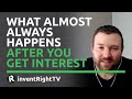 What Almost Always Happens After You Get Interest