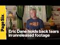 Eric Dane holds back tears discussing the 'tough' toll his ALS battle had on loved ones prior to ...